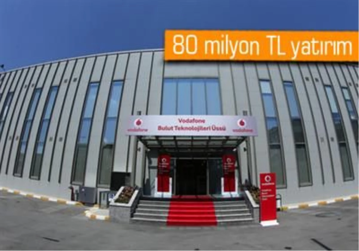 Vodafone Türkiye Bulut Teknolojileri Üssü Açıldı