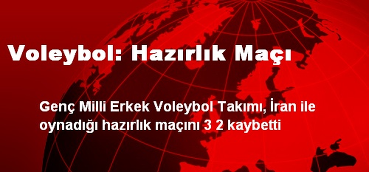 Voleybol: Hazırlık Maçı
