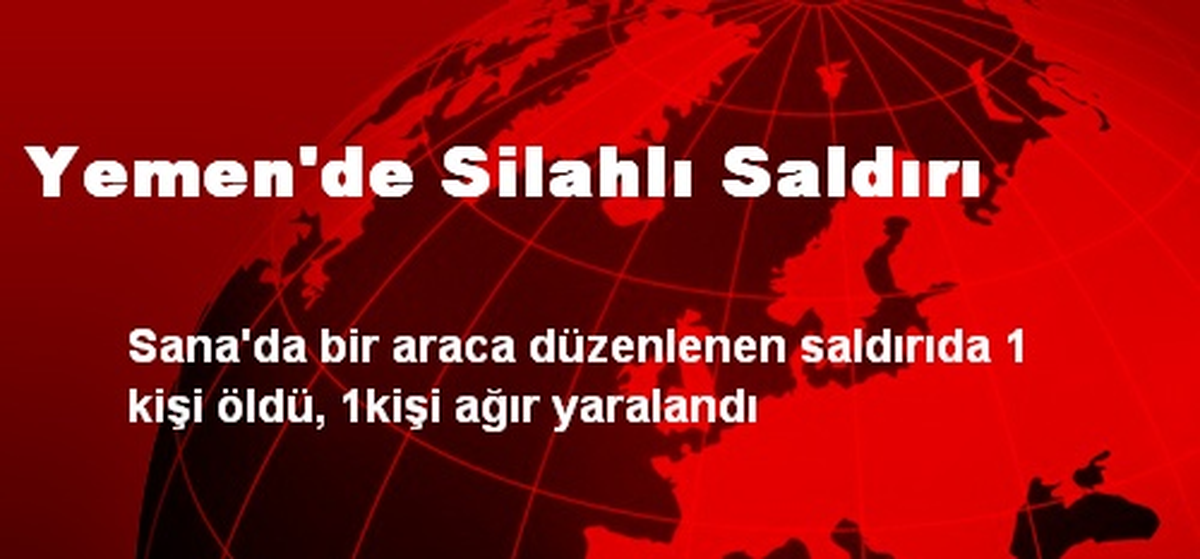 Yemen\'de Silahlı Saldırı