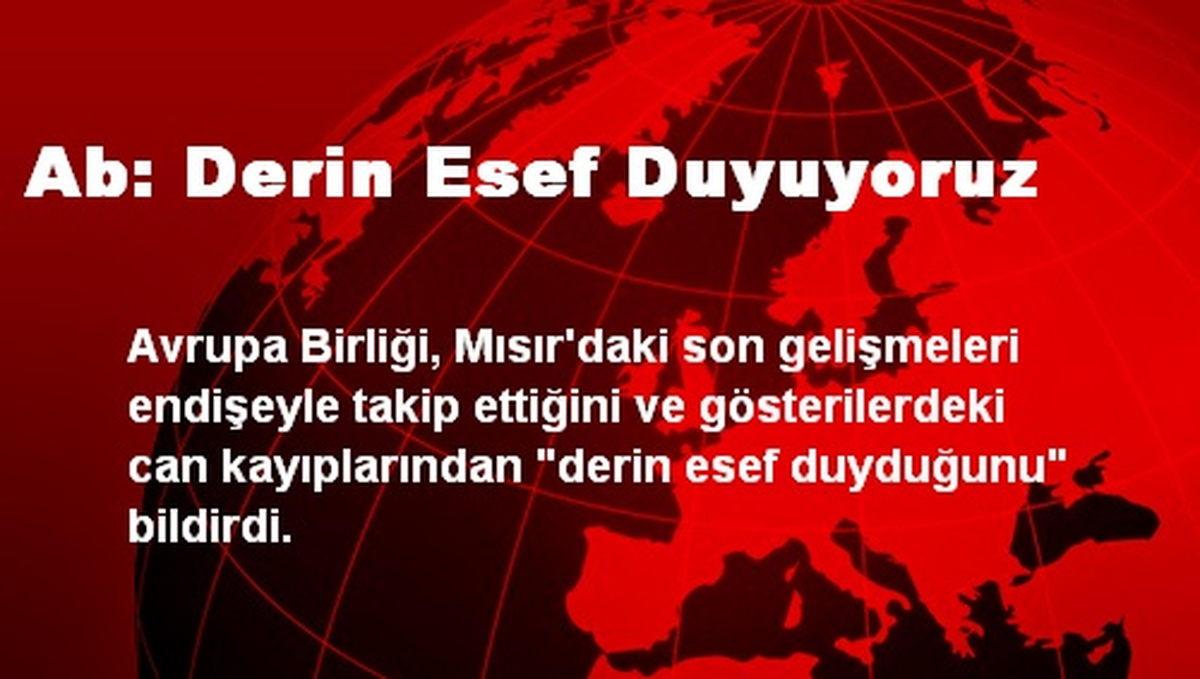 Ab: Derin Esef Duyuyoruz