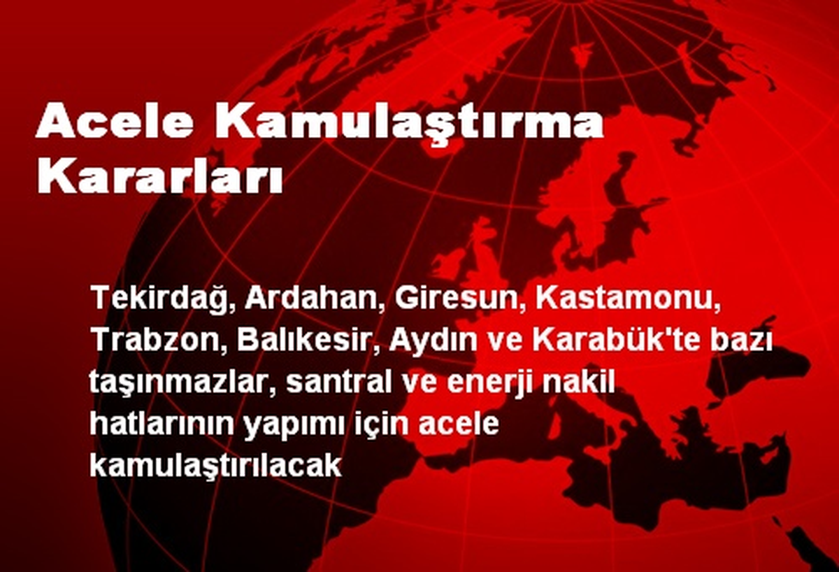 Acele Kamulaştırma Kararları
