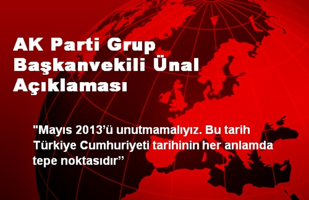 AK Parti Grup Başkanvekili Ünal Açıklaması