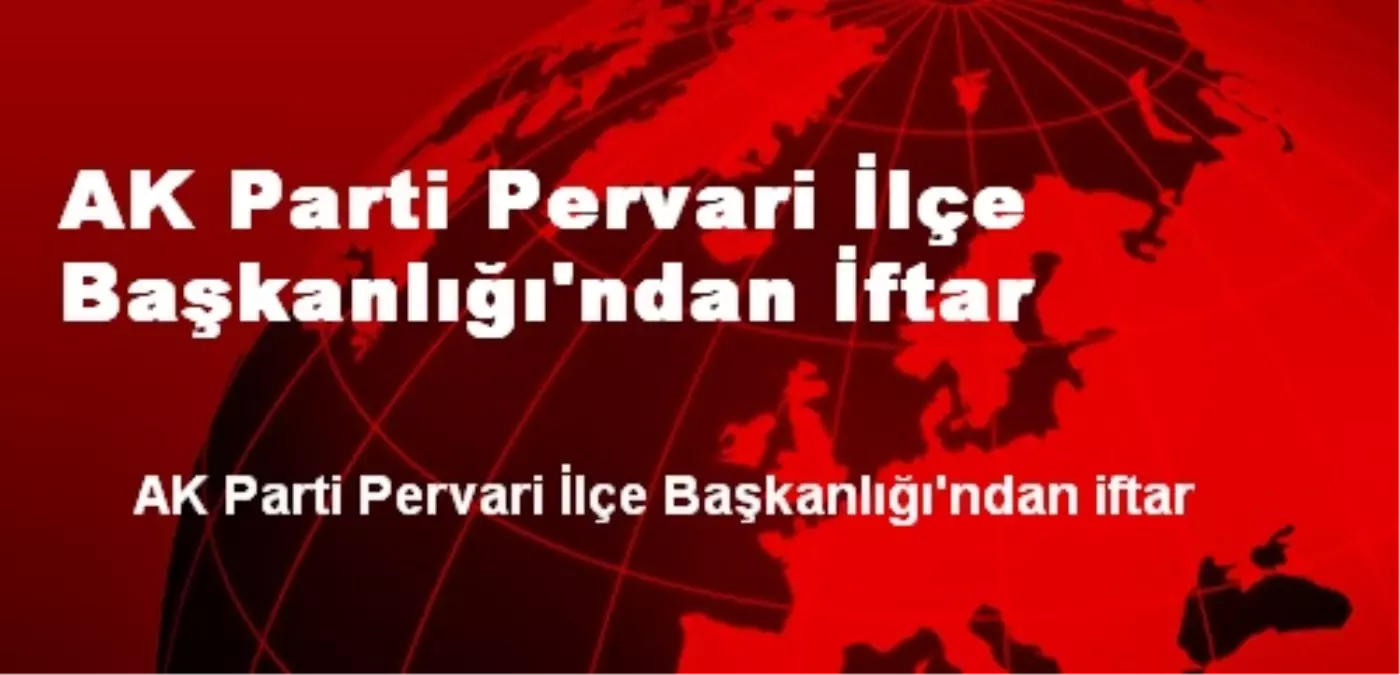 AK Parti Pervari İlçe Başkanlığı\'ndan İftar