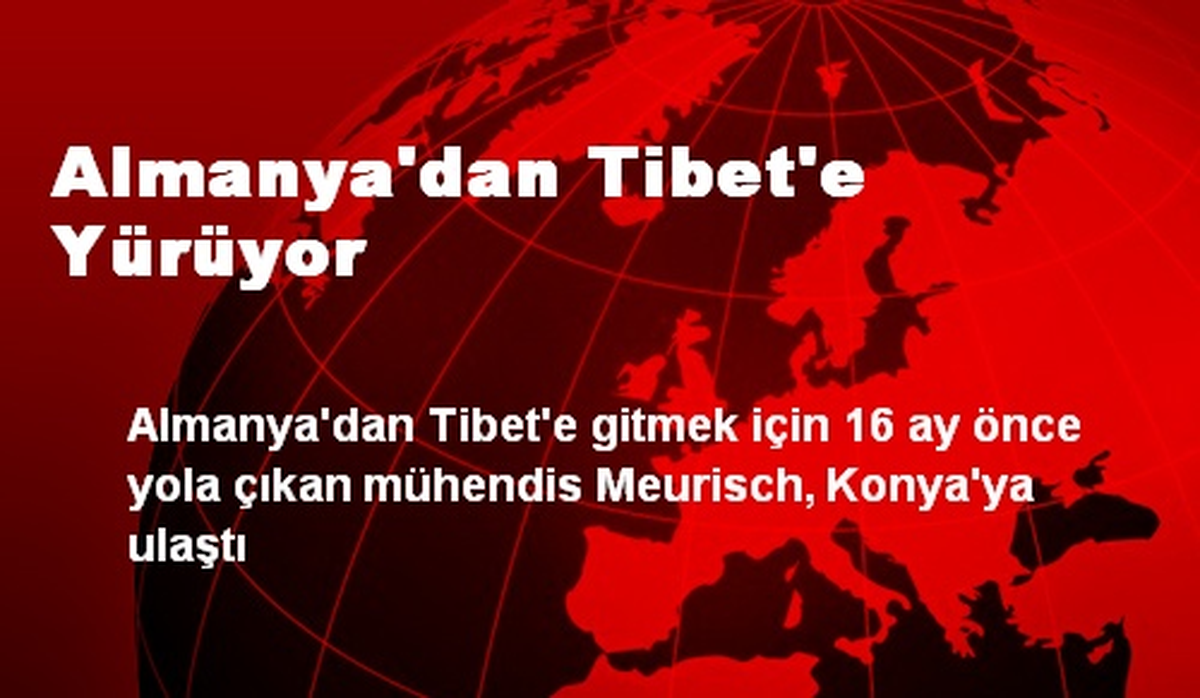 Almanya\'dan Tibet\'e Yürüyor