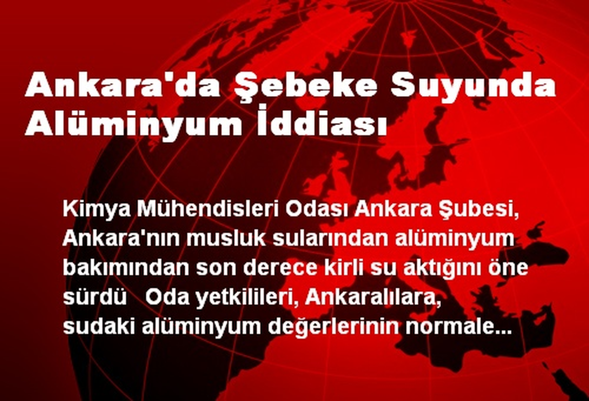 Ankara\'da Şebeke Suyunda Alüminyum İddiası