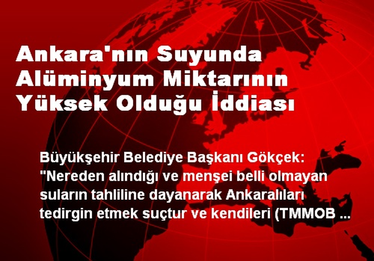 Ankara\'nın Suyunda Alüminyum Miktarının Yüksek Olduğu İddiası