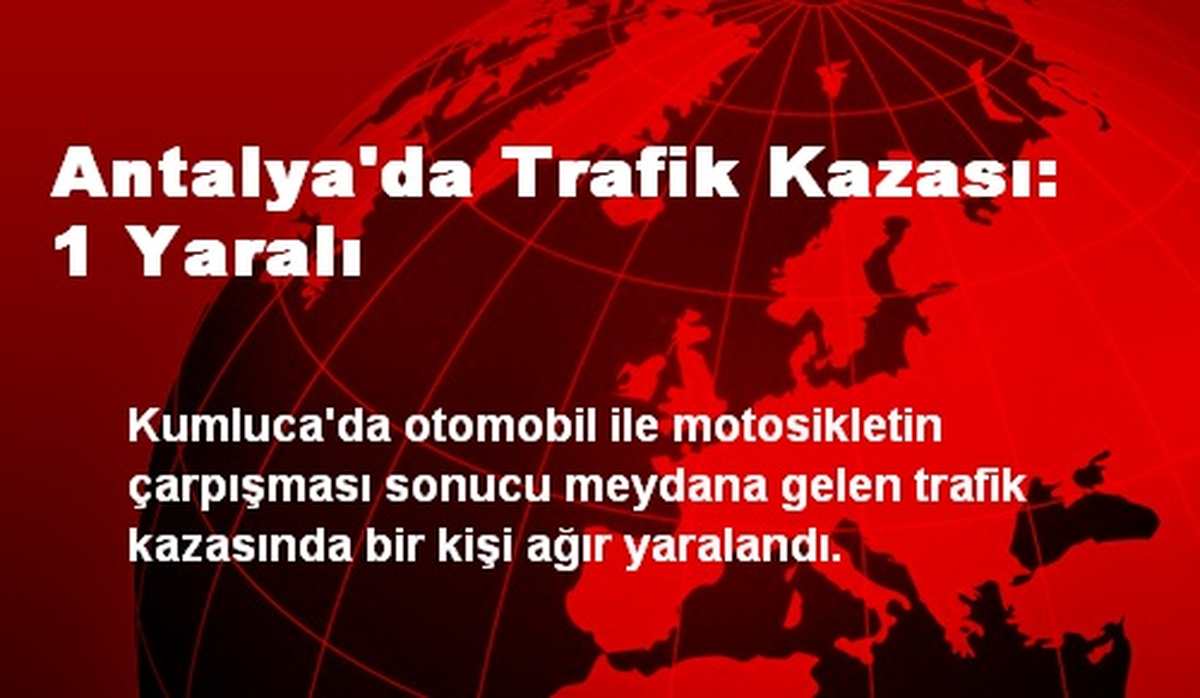 Antalya\'da Trafik Kazası: 1 Yaralı