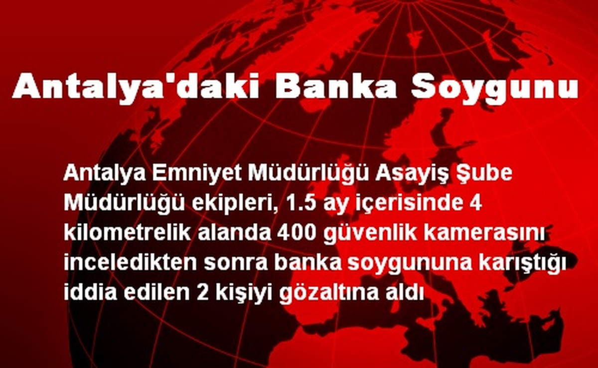 Antalya\'daki Banka Soygunu