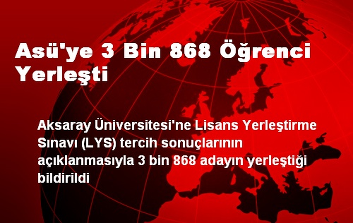Asü\'ye 3 Bin 868 Öğrenci Yerleşti
