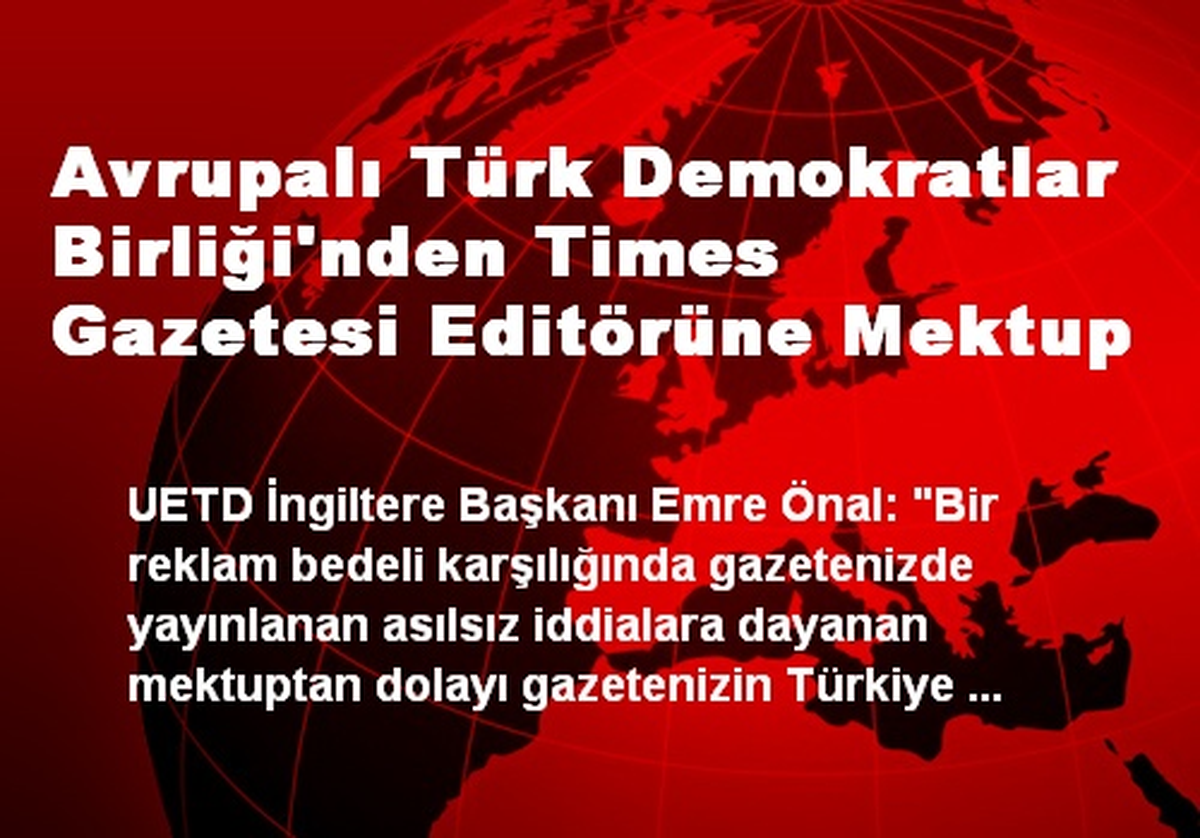 Avrupalı Türk Demokratlar Birliği\'nden Times Gazetesi Editörüne Mektup