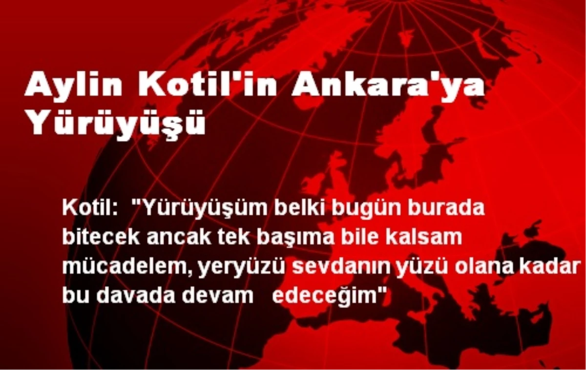 Aylin Kotil\'in Ankara\'ya Yürüyüşü