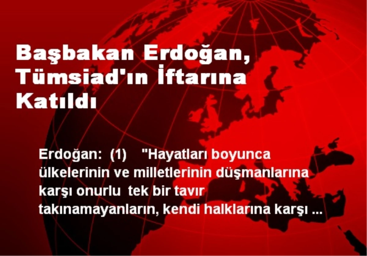 Başbakan Erdoğan, Tümsiad\'ın İftarına Katıldı