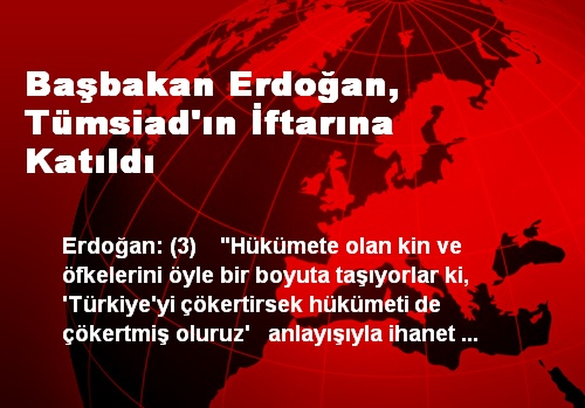 Başbakan Erdoğan, Tümsiad\'ın İftarına Katıldı