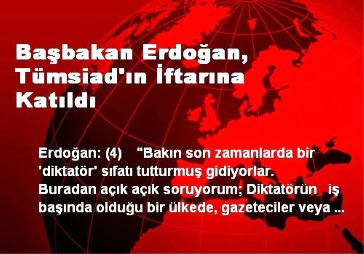 Başbakan Erdoğan, Tümsiad\'ın İftarına Katıldı