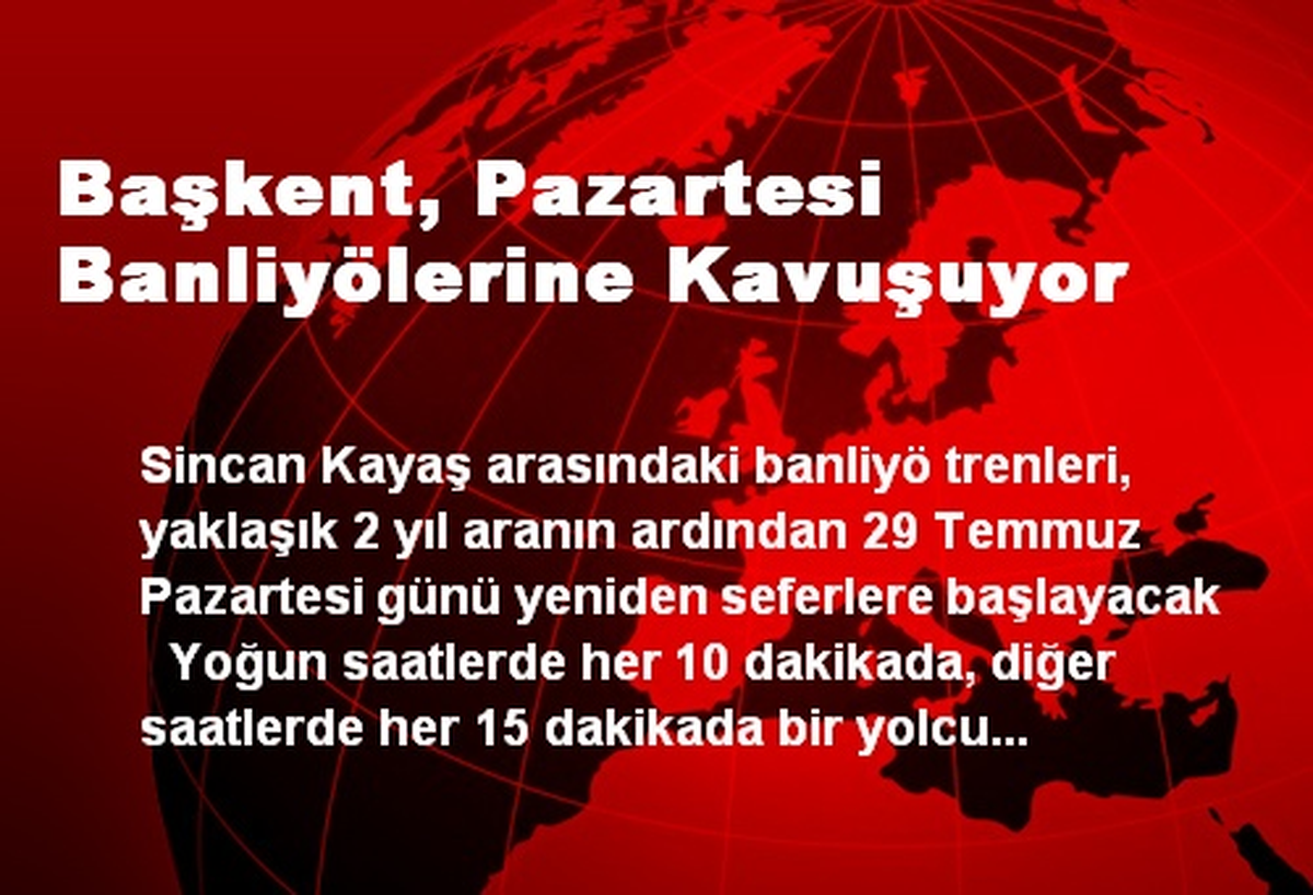 Başkent, Pazartesi Banliyölerine Kavuşuyor