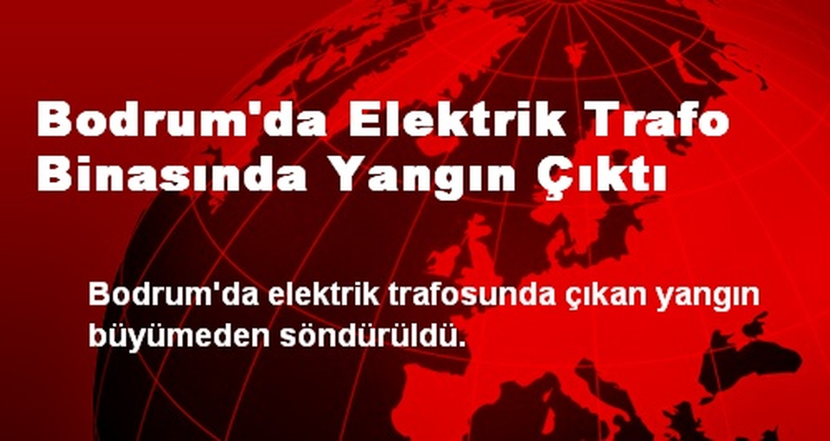 Bodrum\'da Elektrik Trafo Binasında Yangın Çıktı