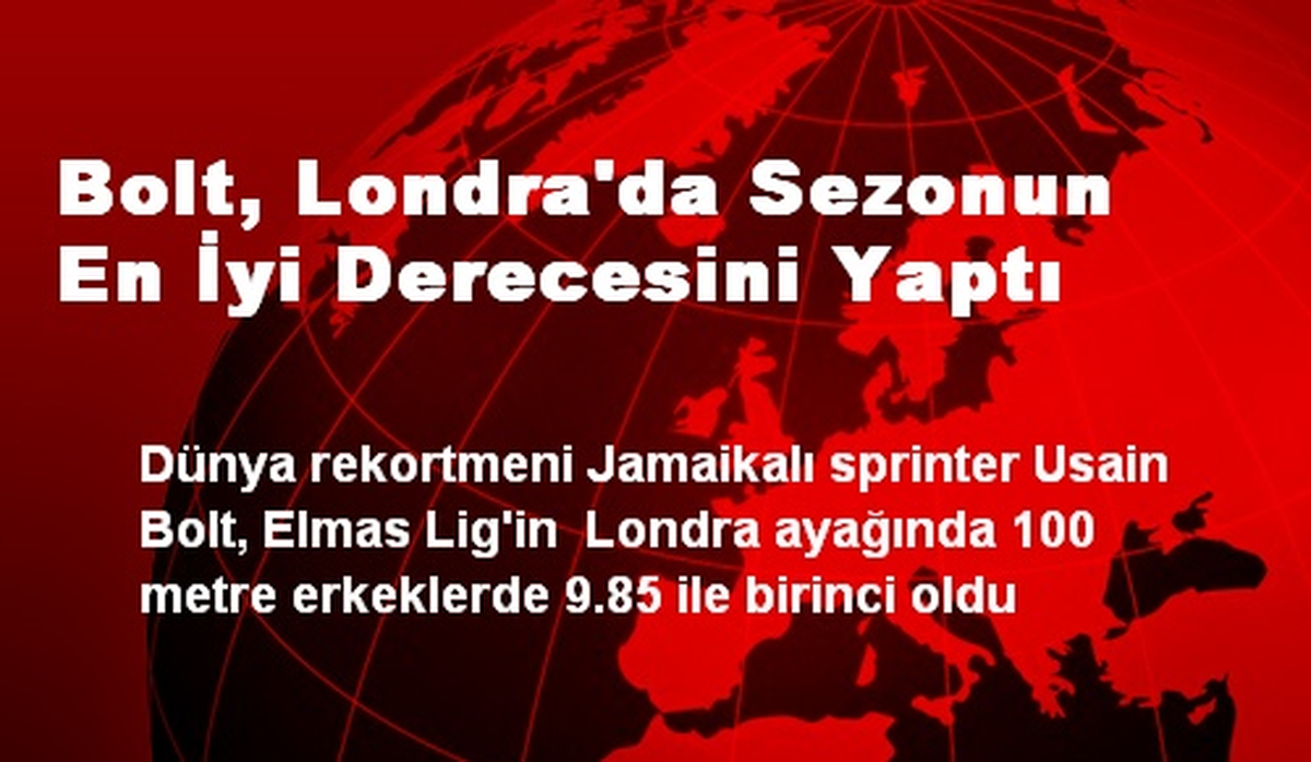 Bolt, Londra\'da Sezonun En İyi Derecesini Yaptı