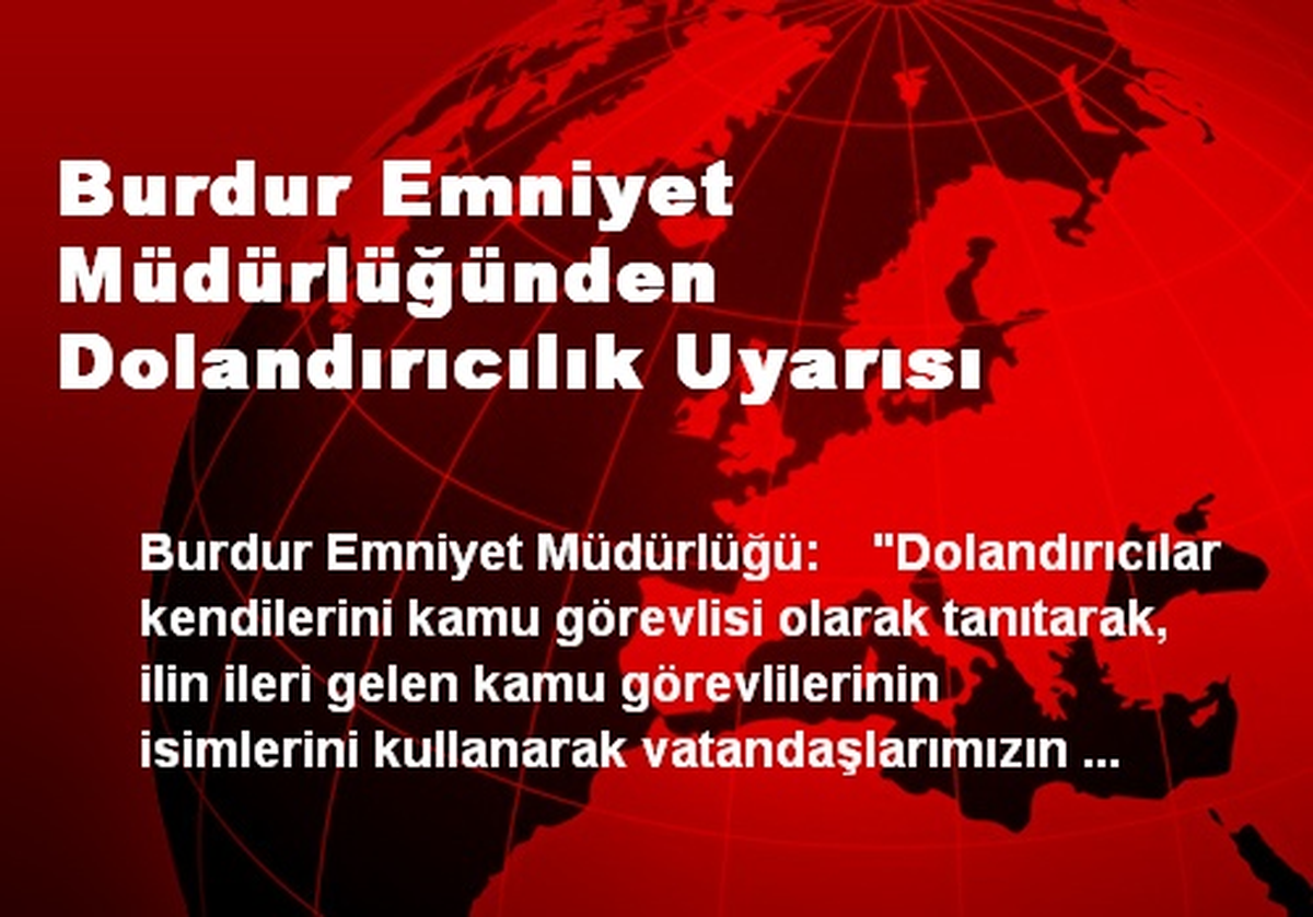 Burdur Emniyet Müdürlüğünden Dolandırıcılık Uyarısı