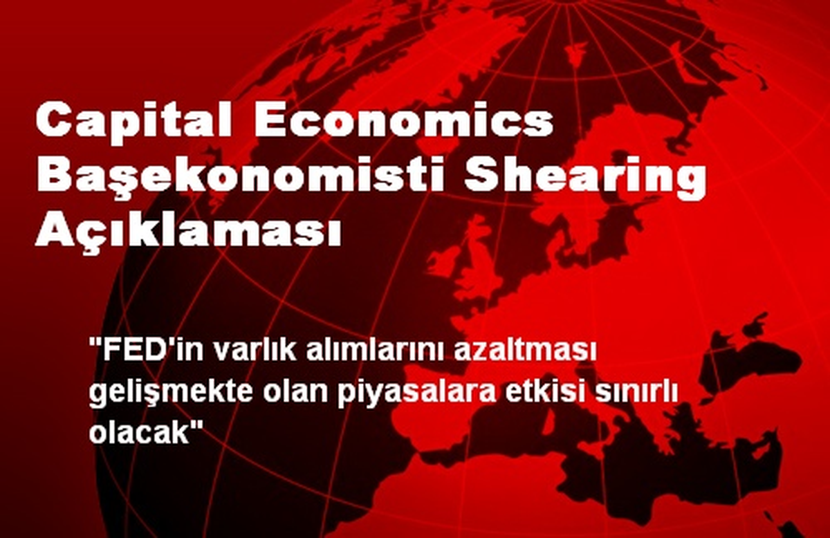 Capital Economics Başekonomisti Shearing Açıklaması