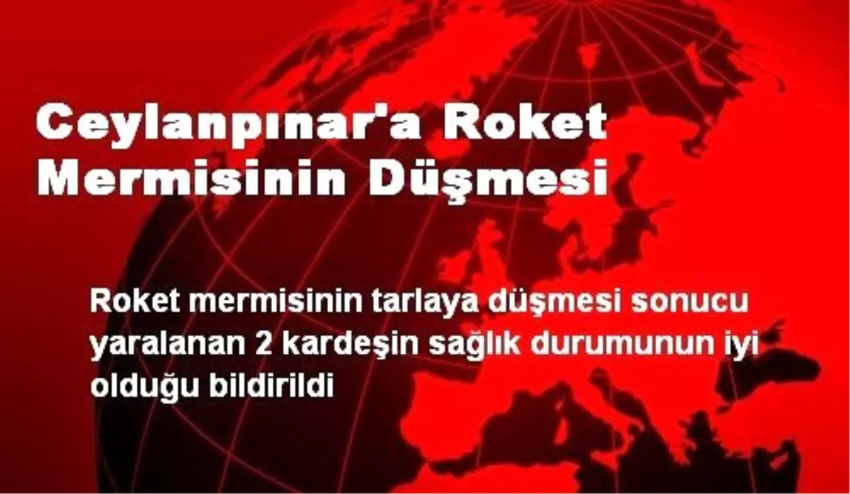 Ceylanpınar\'a Roket Mermisinin Düşmesi