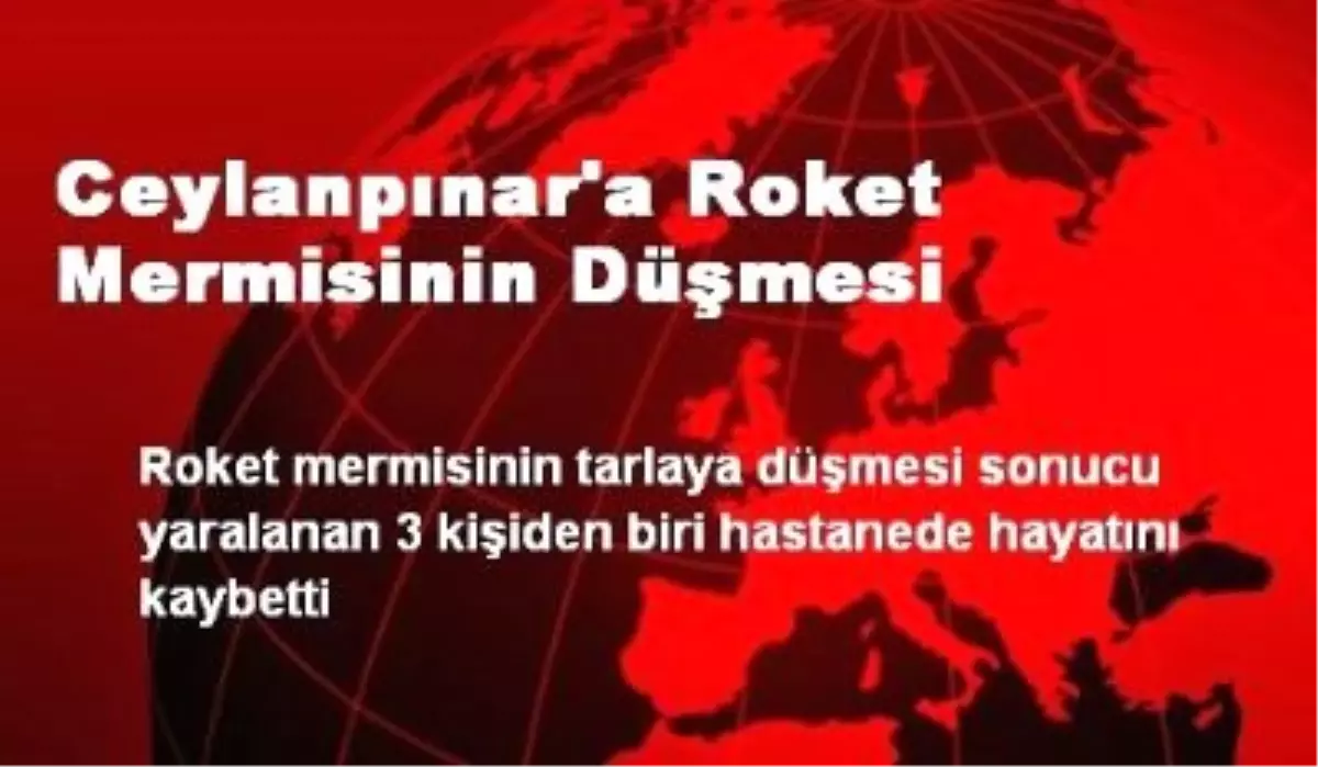 Ceylanpınar'a Roket Mermisinin Düşmesi
