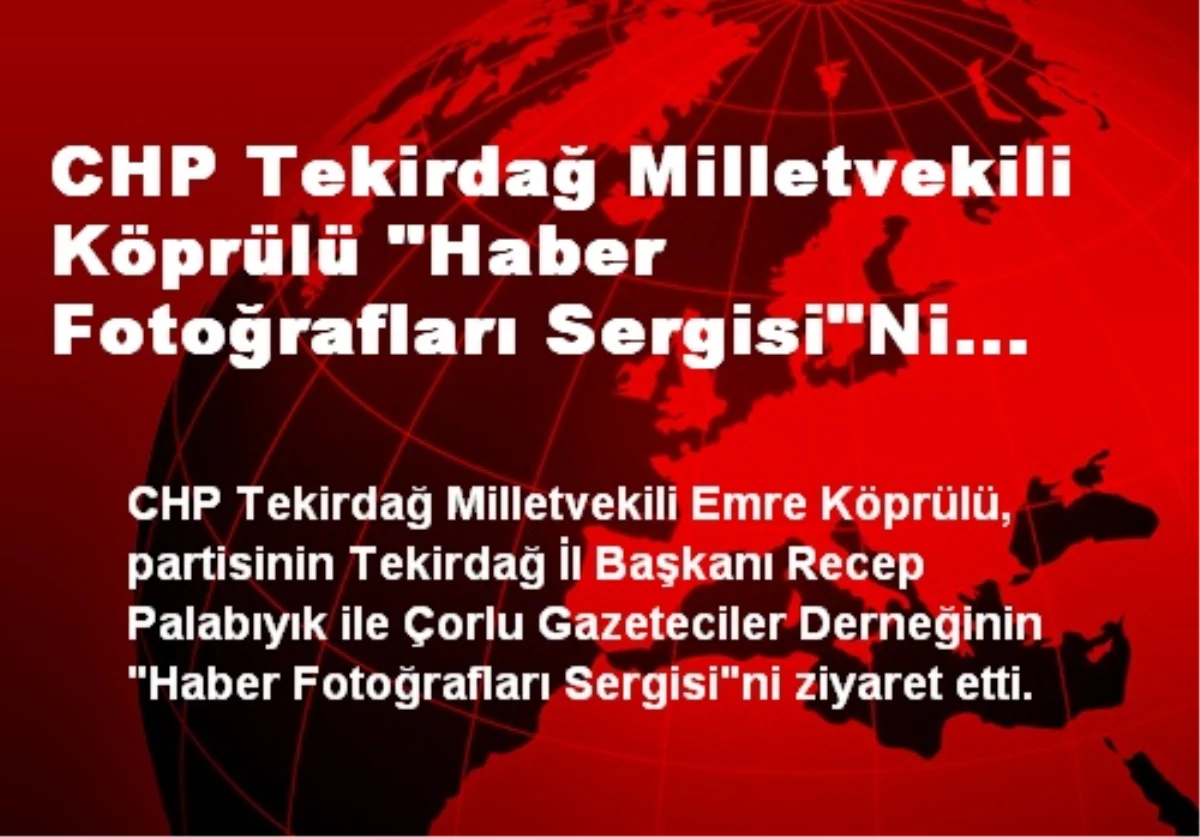 CHP Milletvekili Köprülü Gazeteciler Derneği Sergisine Gitti