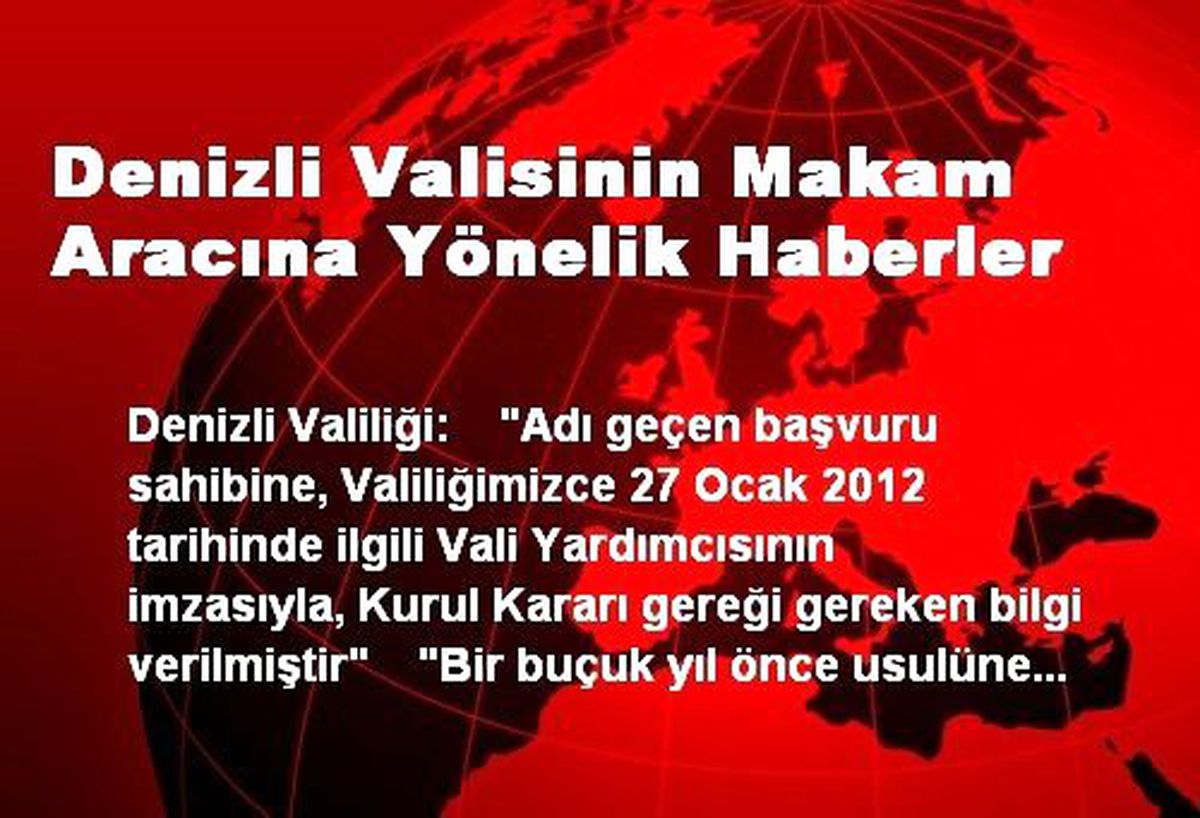 Denizli Valisinin Makam Aracına Yönelik Haberler