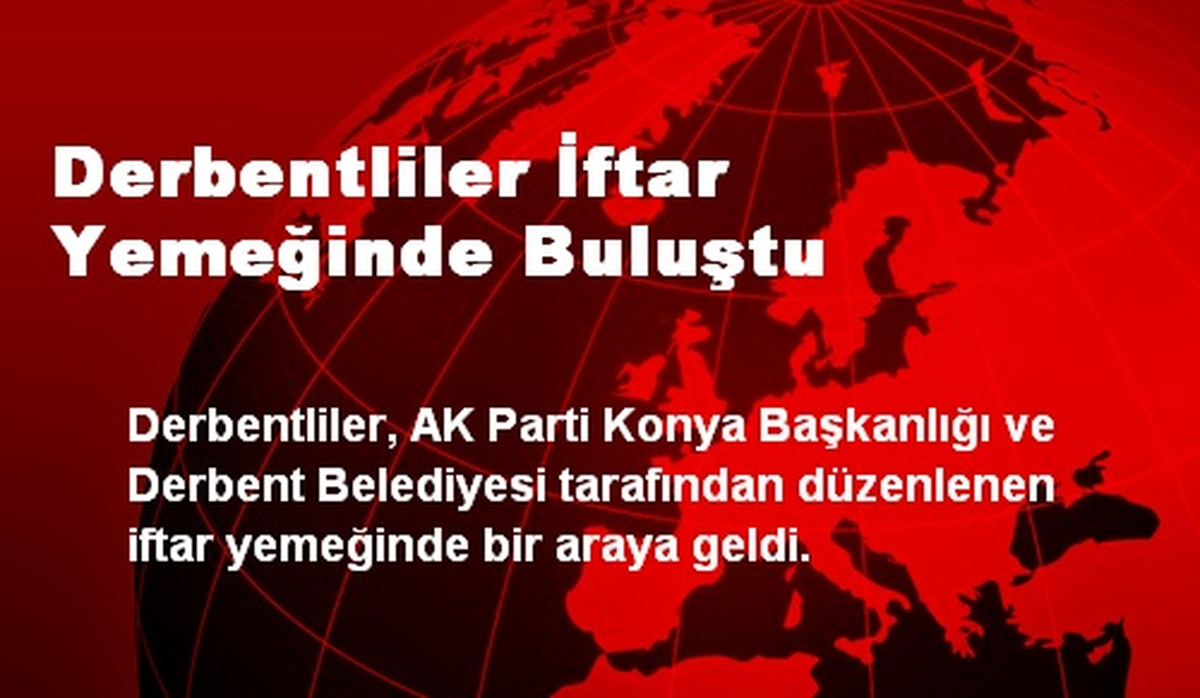 Derbentliler İftar Yemeğinde Buluştu