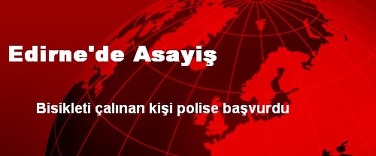 Edirne\'de Polis Asayişi Sağlamak İçin Çalışıyor