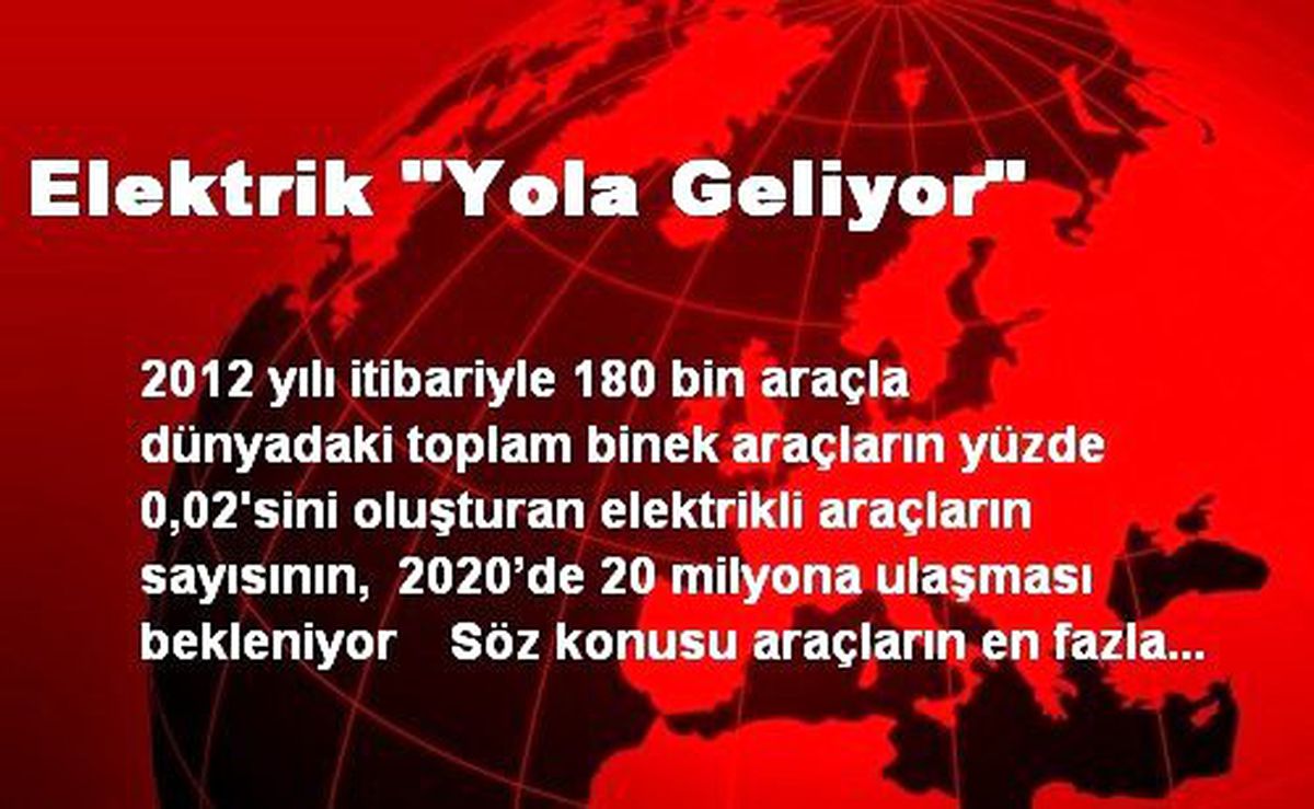 Elektrik "Yola Geliyor"