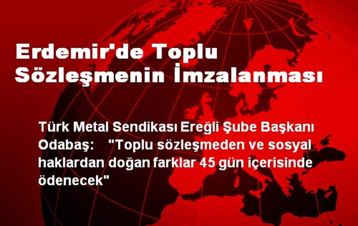 Erdemir\'de Toplu Sözleşmenin İmzalanması