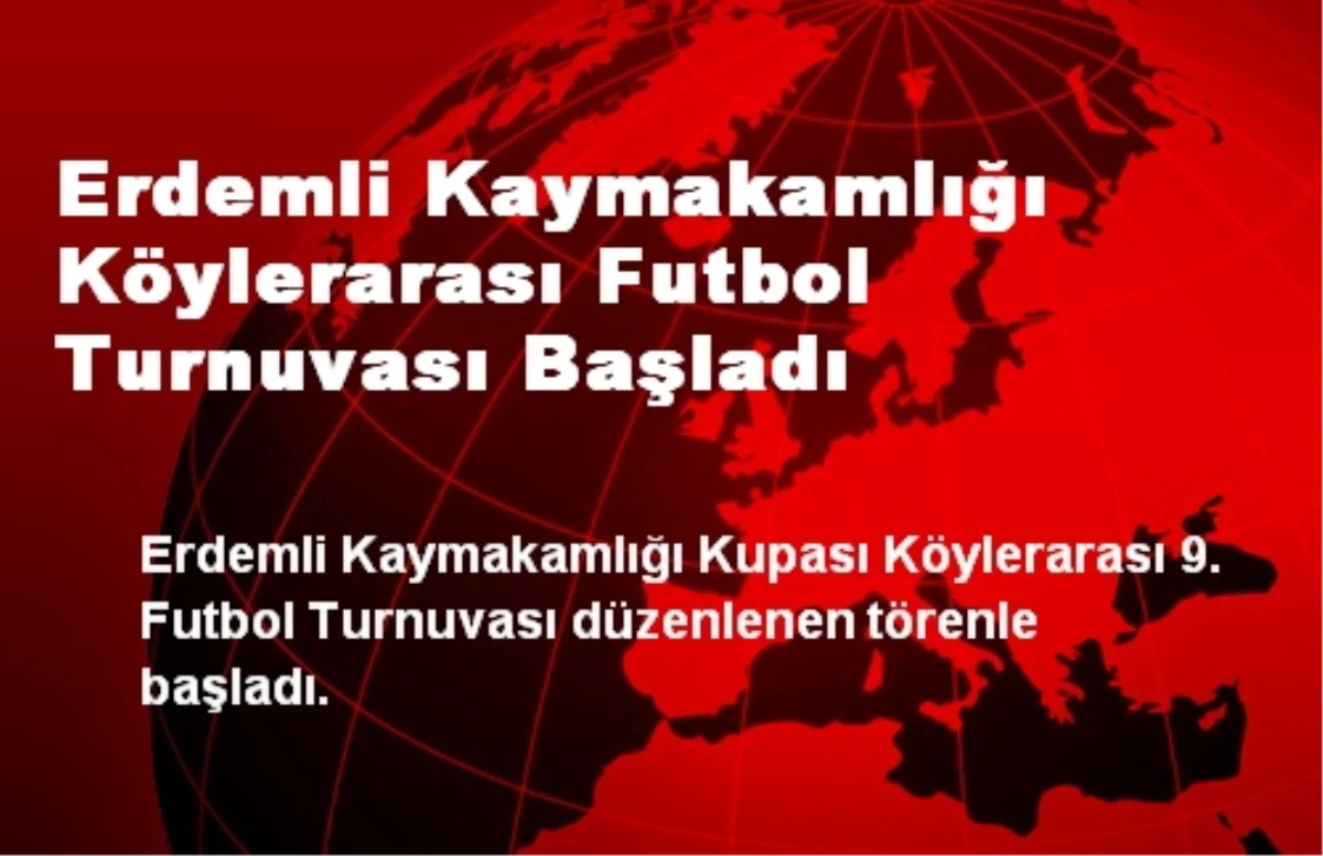 Erdemli Kaymakamlığı Köylerarası Futbol Turnuvası Başladı