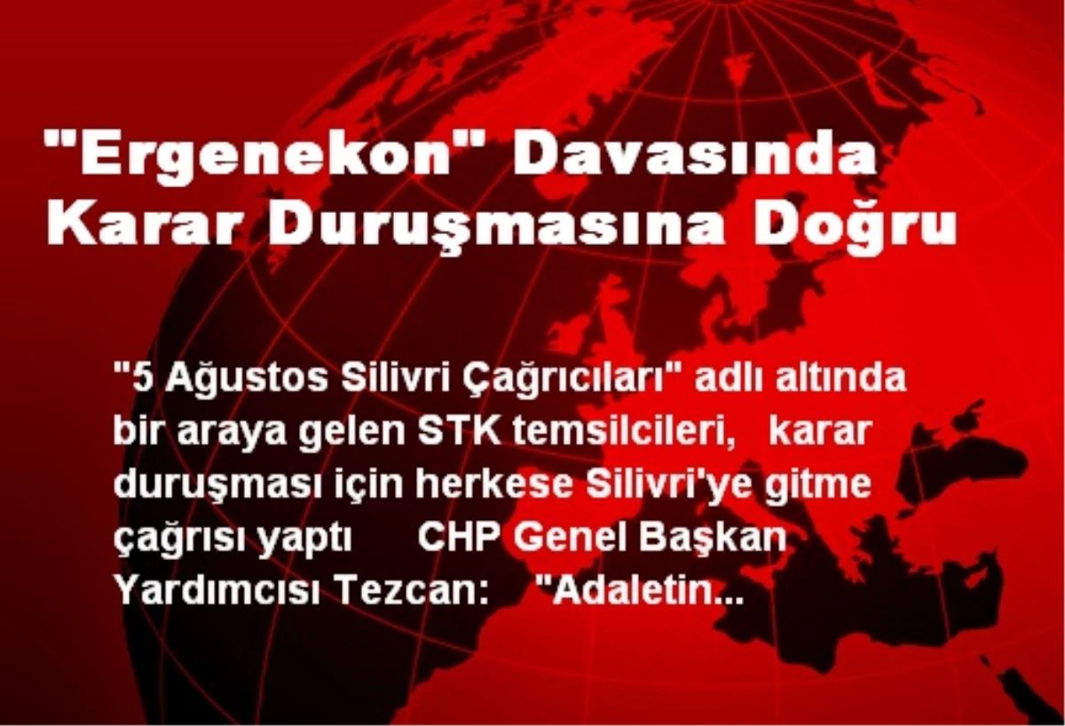 "Ergenekon" Davasında Karar Duruşmasına Doğru