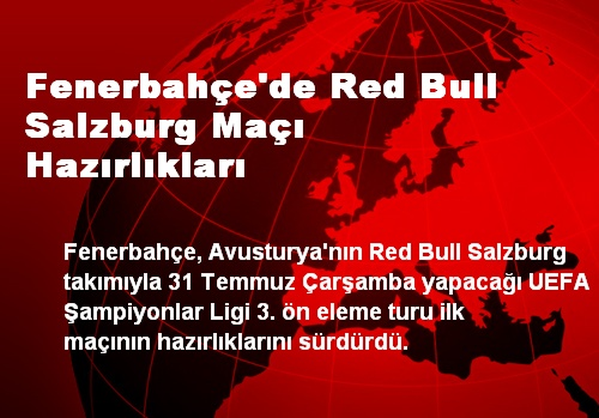 Fenerbahçe\'de Red Bull Salzburg Maçı Hazırlıkları