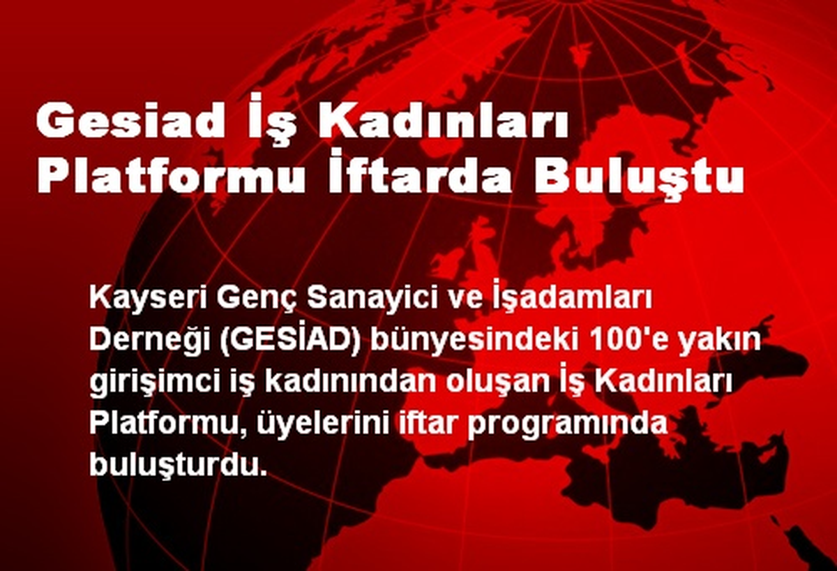 Gesiad İş Kadınları Platformu İftarda Buluştu