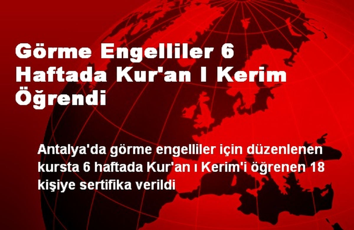 Görme Engelliler 6 Haftada Kur\'an I Kerim Öğrendi