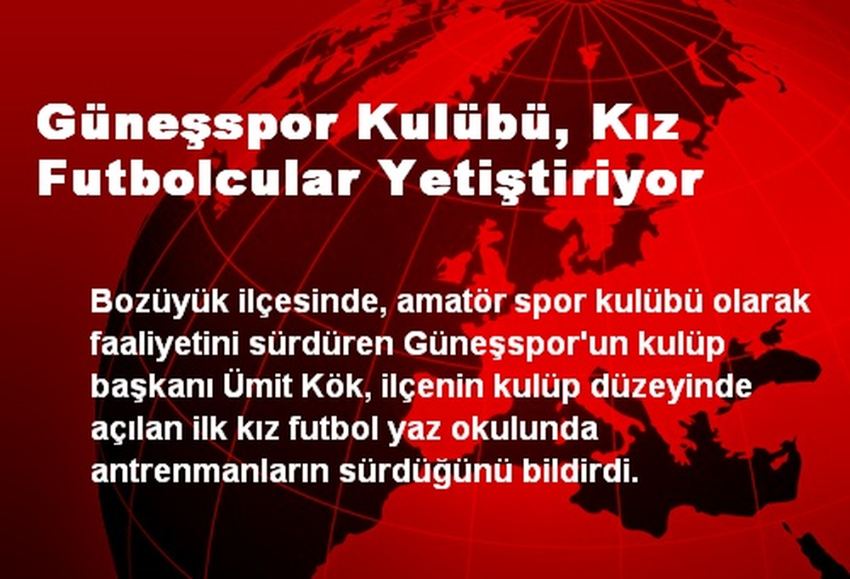 Güneşspor Kulübü, Kız Futbolcular Yetiştiriyor