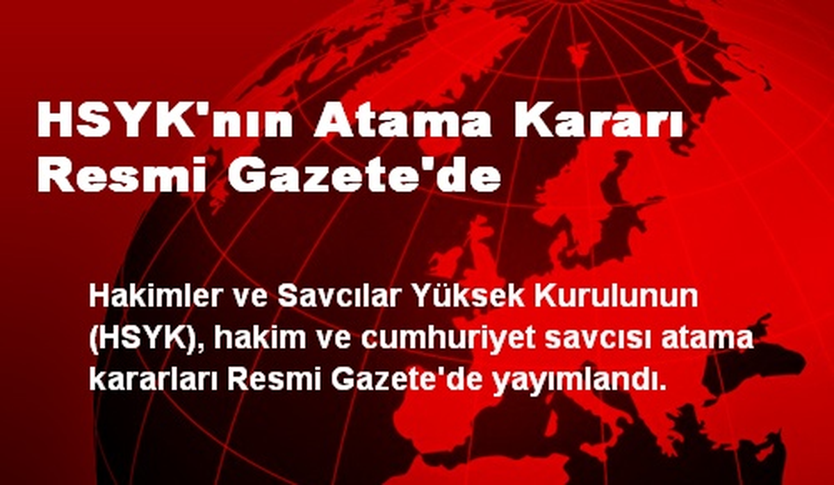 HSYK\'nın Atama Kararı Resmi Gazete\'de