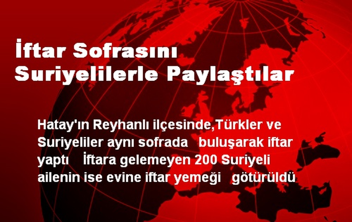 İftar Sofrasını Suriyelilerle Paylaştılar