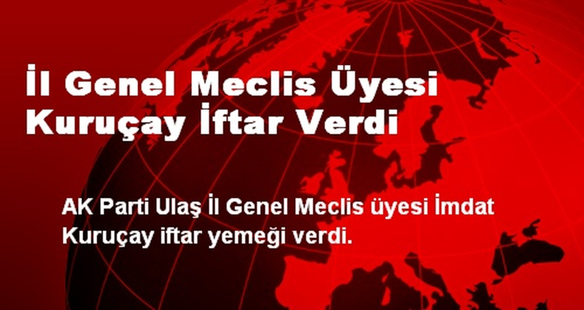 İl Genel Meclis Üyesi Kuruçay İftar Verdi