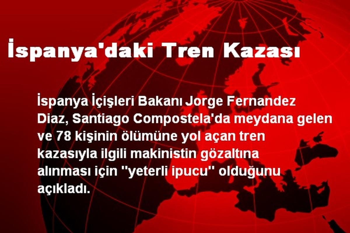 İspanya\'daki Tren Kazasının Sorumlusu Makinist