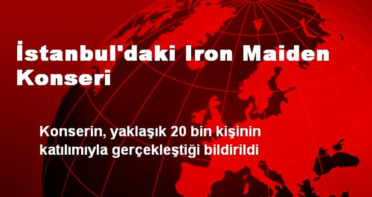 İstanbul\'daki Iron Maiden Konseri