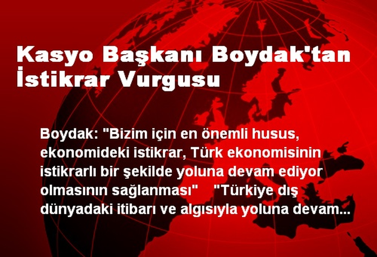 Kasyo Başkanı Boydak\'tan İstikrar Vurgusu