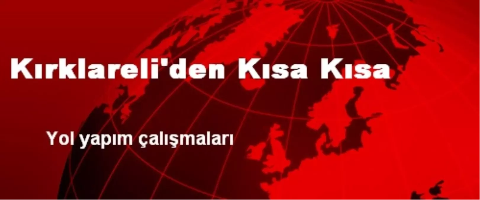 Kırklareli'den Kısa Kısa