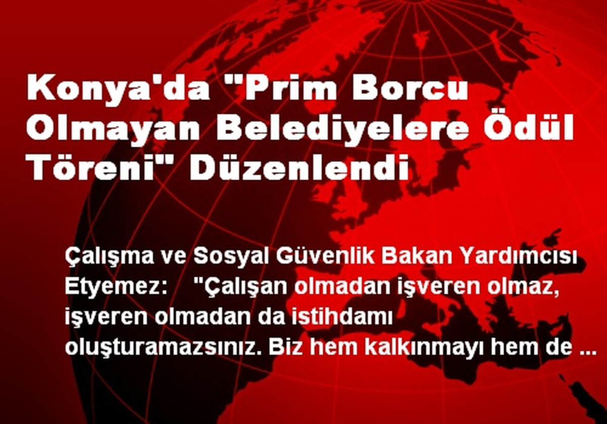 Konya\'da "Prim Borcu Olmayan Belediyelere Ödül Töreni" Düzenlendi