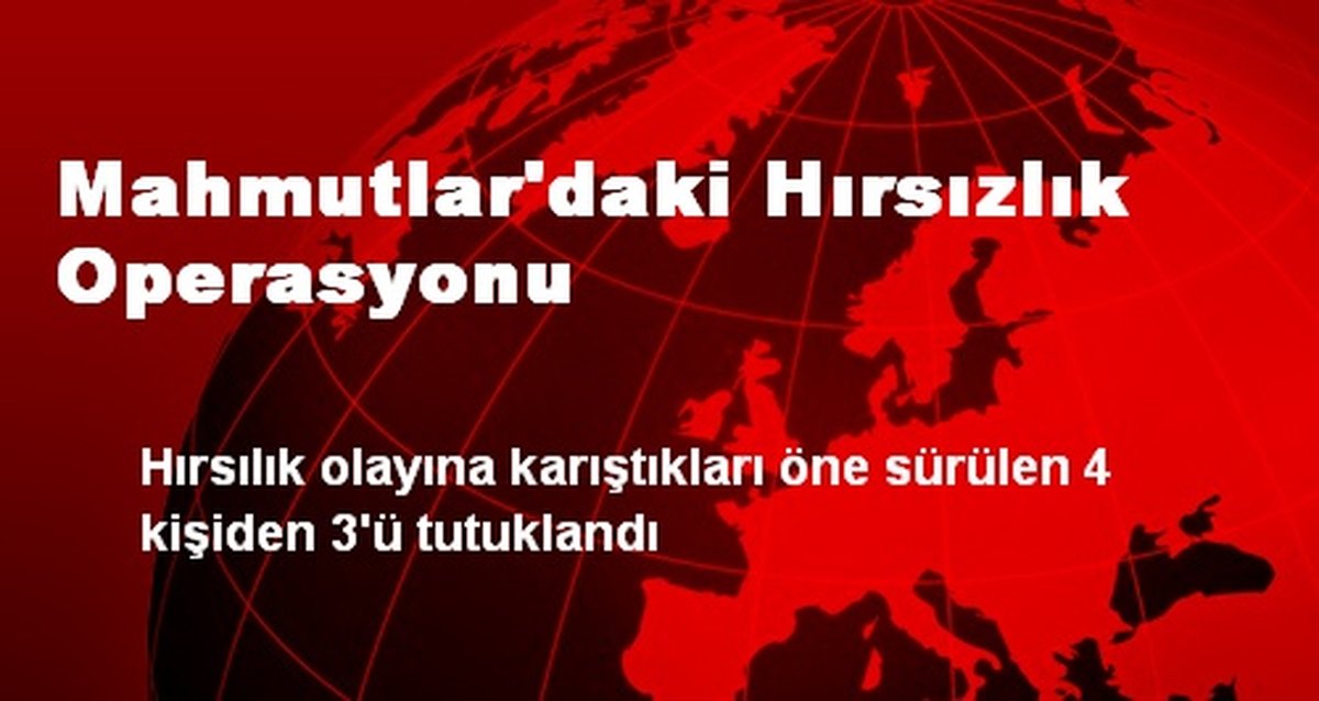 Mahmutlar\'daki Hırsızlık Operasyonu