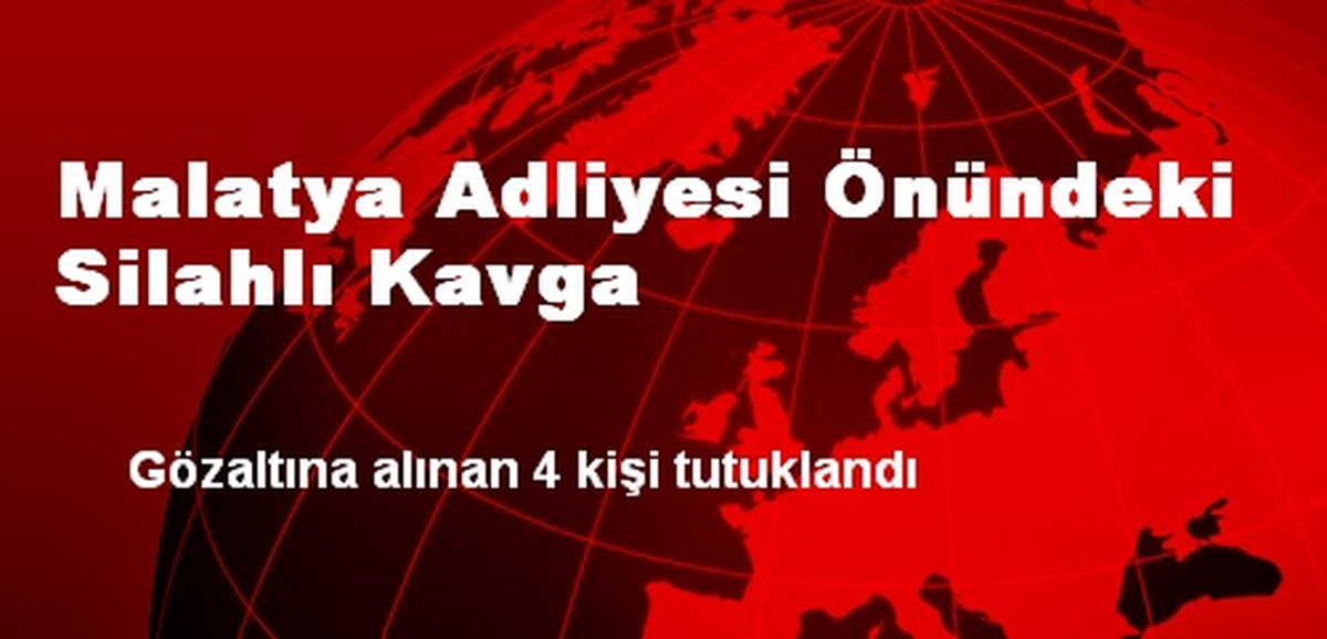 Malatya Adliyesi Önündeki Silahlı Kavga