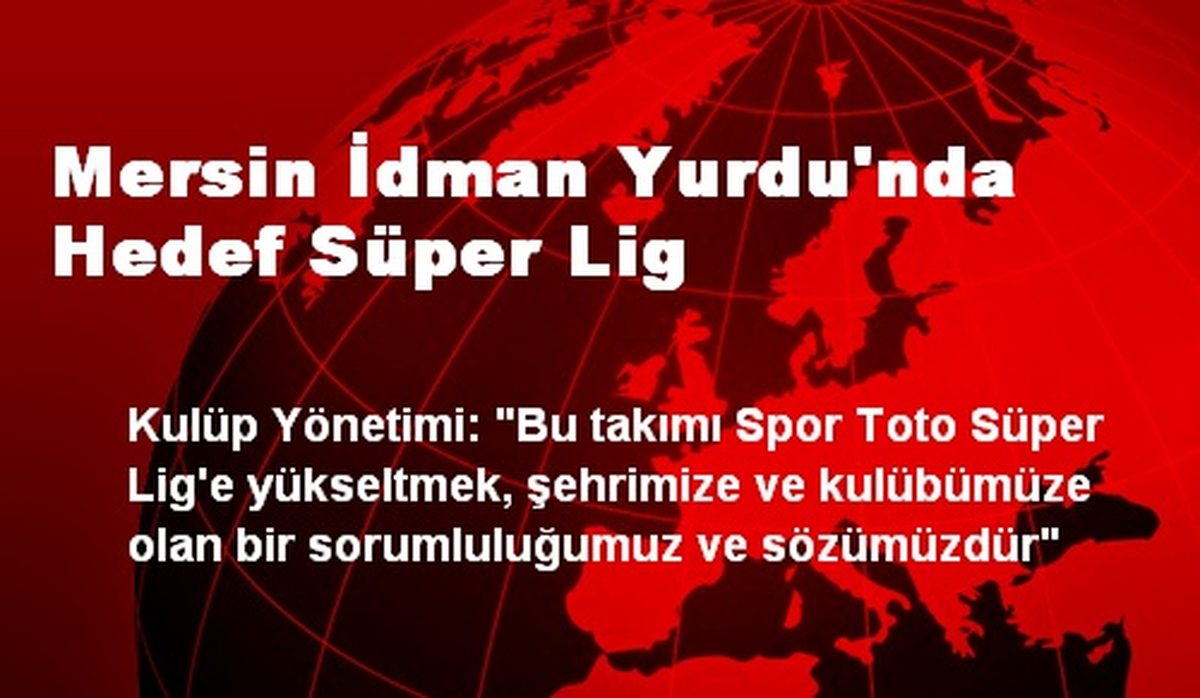 Mersin İdman Yurdu\'nda Hedef Süper Lig