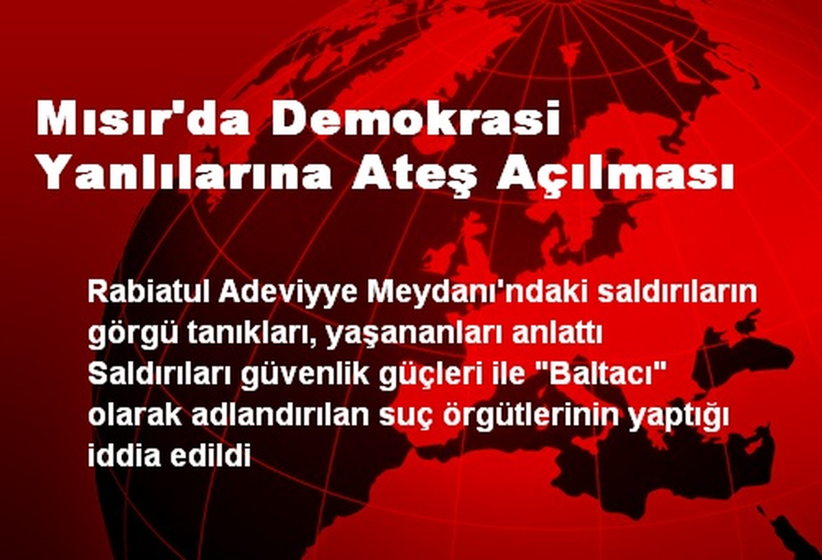 Mısır\'da Demokrasi Yanlılarına Ateş Açılması