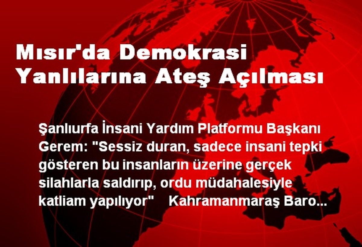 Mısır\'da Demokrasi Yanlılarına Ateş Açılması